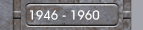 1946 - 1960
